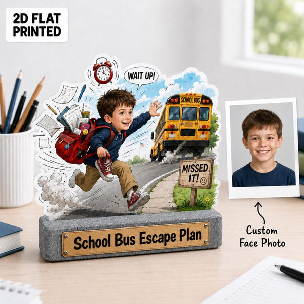 Funny School Bus Escape Plan Desk Sign, 2D Flat Printed Decor