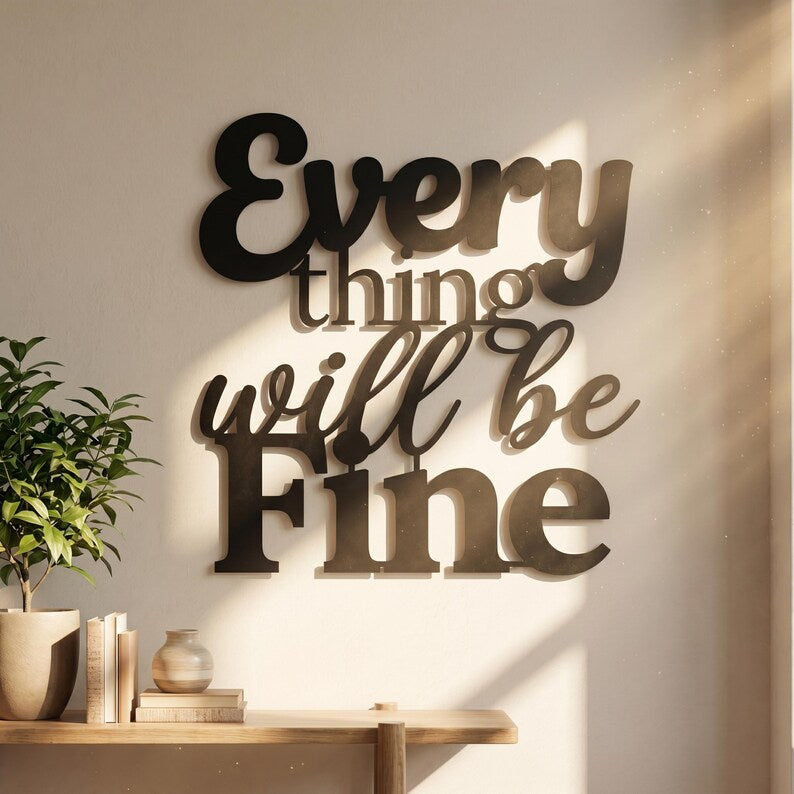 Everything Will Be Fine Metal Wall Art – Inspirational Quote Sign, Modern Home Decor